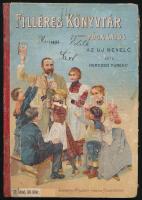 Herczeg Ferenc: Az uj nevelő. Elbeszélés. Filléres Könyvtár 37. köt. Bp., [1898], Singer és Wolfner,...