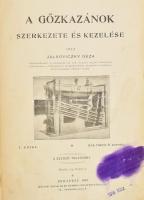 Jalsoviczky Géza: A gőzkazánok szerkezete és kezelése. I-II. köt. [Egybekötve.] Bp., 1903., Műszaki, 8+322+2 p.; 368 p. Gazdag szövegközti képanyaggal illusztrált. Átkötött félvászon-kötésben, kopott borítóval, kissé sérült gerinccel, az első kötet borítója foltos, néhány kissé foltos lappal.