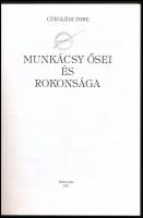 Czeglédi Imre: Munkácsy ősei és rokonsága. Békés Megyei Múzeumok Közleményei 22. Békéscsaba, 2001, B...
