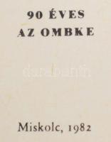 Tóth Pál: 90 éves az OMBKE. Miskolc 1982. Mini plakett a könyv elején Minikönyv, egészvászon kötésbe...