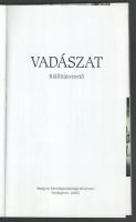Estók János (szerk.): Vadászat - Kiállításvezető / Hunting - Exhibition guide. Bp., 2005, Magyar Mez...