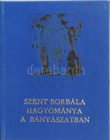 Szent Borbála hagyománya a bányászatban. Miskolc, 1991. Minikönyv, műbőr kötésben Csak 600 pld. Plakett nélkül