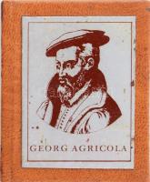 Agricola: A bányászatról és kohászatról. Bányászat- kohászattörténet. Miskolc, 1983. Műbőr kötésben , fém plakettel Miniköny Csak 400 pld