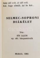 Sík Alajos: Selmec-soproni diákélet. Miskolc, 1985, Minikönyv 600 pld. Kereskedelmi forgalomba nem k...