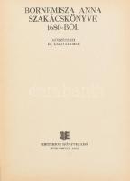 Dr. Lakó Elemér: Bornemisza Anna szakácskönyve 1680-ból. Közzéteszi: - - . Bukarest, 1983, Kriterion. Kiadói kartonált papírkötés, kissé kopott borítóval.