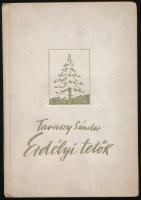 Tavaszy Sándor: Erdélyi tetők. Úti élmények és természeti képek. [Kolozsvár], 1938, Erdélyi Szépmíves Céh, 184+(6) p.+ 14 (fekete-fehér fotók) t. Kiadói aranyozott egészvászon-kötés, minimálisan foltos borítóval.