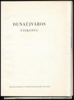 Dr. Sebestyén György: Dunaújváros útikönyv. (Dunaújváros, 1964), Dunaújvárosi Idegenforgalmi Hivatal...