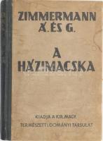 Zimmermann Ágoston-Zimmermann Gusztáv: A házimacska. Bp., 1944, Kir. Magyar Természettudományi Társulat., VI+376 p.+32 t. Szövegközti és egészoldalas fekete-fehér fotókkal illusztrálva. Kiadói félvászon-kötés, kopott, foltos borítóval, a könyv elején aláhúzásokkal és bejelölésekkel.