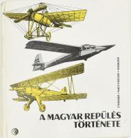 Csanádi - Nagyváradi - Winkler: A magyar repülés története. Bp., 1977, Műszaki Könyvkiadó. Második, bővített kiadás. Kiadói kartonált papírkötés, sérült gerinccel.