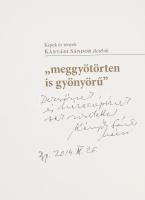 Pécsi Györgyi (szerk.): Meggyötörten is gyönyörű - Képek és tények Kányádi Sándor életéből. A szerző...