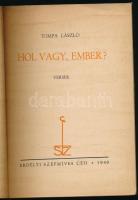 Tompa László: Hol vagy, ember? Versek. Kolozsvár, 1940, Erdélyi Szépmíves Céh. Kiadói papírkötés, ki...