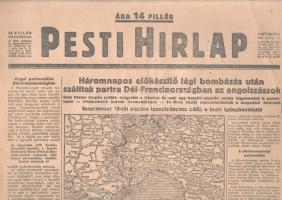 [II. Világháború] Pesti Hirlap. 1944. augusztus 17. (Napilap, LXVI. évfolyam, 183. szám) "Háromnapos előkészítő légi bombázás után szálltak partra Dél-Franciaországban az angolszászok -- Csak három helyen megvetni a lábukat és csak egy helyütt sikerült nehéz fegyvereket is partra tenni -- Elkeseredett harcok Normandiában -- St. Malo védői visszautasították a megadási felhivást -- Szeptember 15-től kezdve igazolványhoz kötik a taxik igénybevételét -- A délfranciaországi partraszállás." Félbehajtva, jó állapotban.