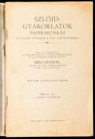 Bíró Sándor: Szlöjd-gyakorlatok papírmunkái az elemi népiskola hat osztályában. Miskolc, 1931, Szerz...