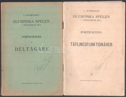 1912 [A Stockholmi Olimpiai Játékok résztvevő sportolói, valamint a verseny tisztségviselői. Két füzet) V. Olympiaden Olympiska Spelen I Stockholm 1912- Förteckning a deltagare. Stockholm, 1912. Centraltryckeriet.88p. + V. Olympiaden Olympiska Spelen I Stockholm 1912- Förteckning a Täflingsfunktionärer. Stockholm, 1912. Centraltryckeriet.44 p. . [Participating athletes of the Stockholm Olympic Games and officials of the competition. two booklets)