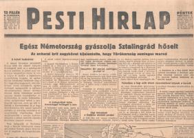 [II. Világháború] Pesti Hirlap. 1943. február 5. (Napilap, LXV. évfolyam, 28. szám) "Egész Németország gyászolja a Sztálingrád hőseit -- Az ankarai brit nagykövet kijelentette, hogy Törökország semleges marad -- A Ladoga-tónál teljes hevességgel fellángolt a harc -- Januárban 832 szovjet repülőgép pusztult el -- Tuniszban a légi erők élénk részvételével folynak a harcok." Félbehajtva, jó állapotban.