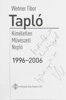 Wehner Tibor: Tapló. Kíméletlen Művészeti Napló 1996-2006! A szerző, Wehner Tibor (1948-) művészettörténész, író által Matits Ferenc művészettörténész, művészeti író, egyetemi tanár részére DEDIKÁLT példány. Bp., 2013, Enciklopédia. 717 p. Kiadói papírkötés.