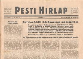 [II. Világháború] Pesti Hirlap. 1941. május 1. (Napilap, LXIII. évfolyam, 98. szám) "Befejeződött Görögország megszállása -- A német csapatok a Peloponnezosz déli kikötőt is elfoglalták -- Athénban uj görög kormány alakult , amely kapcsolatokat keres Berlinnel -- A balkáni események Törökországban olyan hangulatot teremtettek, amely még beláthatatlan következményekkel járhat -- A Balkánról elszállitott brit csapatok jórésze Egyiptomba és Palesztinába érkezett -- Az amerikai hadihajók a hadiövezet vizein is hajózhatnak -- Az Égei-tenger déli bejárata is német ellenőrzés alá került -- Magyar jog Délvidéken." Félbehajtva, jó állapotban.