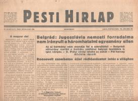 [II. Világháború] Pesti Hirlap. 1941. március 29. (Napilap, LXIII. évfolyam, 72. szám) "Belgrád: Jugoszlávia nemzeti forradalma nem irányult a háromhatalmi egyezmény ellen -- Az uj kormány nem mondja fel a szerződést -- A Belgrádi vélemény szerint a balkáni politikai helyzet továbbra is igen kényes -- II. Péter király letette az esküt -- Pál herceg Athénba utazott -- Roosevelt szombaton éjjel rádiószózatot intéz a világhoz." Félbehajtva, jó állapotban.