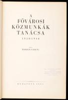 Harrer Ferenc: A Fővárosi Közmunkák Tanácsa 1930-1940. Bp.,1941, Athenaeum. Kiadói aranyozott egészv...
