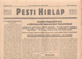 [II. Világháború] Pesti Hirlap. 1941. február 11. (Napilap, LXIII. évfolyam, 34. szám) "Anglia megszakitotta a diplomáciai kapcsolatot Romániával -- A bukaresti angol követ kikérte utlevelét -- Az első hajóval elutazik a követség egész személyzete -- Bukarestben elrendelték a légoltalmi elsötétitést -- Nincsenek német csapatok Bulgáriában -- Darlan Laval mellőzésével közvetlen kapcsolatot létest Berlinnel -- Churchill beszédének európai visszhangja -- Az amerikai képviselőház 1946 julius 1-ig teljhatalmat adott Rooseveltnek." Félbehajtva, jó állapotban.