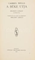 Wells, Gabriel: A béke útja. Ford. és sajtó alá rend.: Siklóssy László. Hegedüs Loránt előszavával. Bp., 1929, Légrády Testvérek, 199+(1) p. Kiadói egészvászon-kötés, kissé viseltes borítóval.