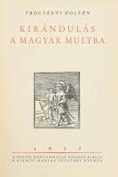 Trócsányi Zoltán: Kirándulás a magyar múltba. Bp., 1937, Kir. M. Egyetemi Nyomda. Kiadói félbőr-kötés, kissé sérült gerinccel, az előzéklapon ajándékozási bejegyzéssel.