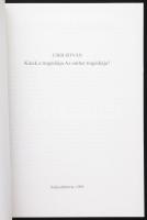Cseh István: Kinek a tragédiája Az ember tragédiája? Székesfehérvár, 1995, magánkiadás. Kiadói papír...
