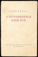 Vass Gyula: A Dunamedence ezer éve. Magyarország szerepe kelet és nyugat között. Bp., (1940), Századunk. Kiadói papírkötés, foltos borítóval, javított gerinccel, Kardos János ügyvéd névbélyegzésével.   Kardos János (1894-1959) ügyvéd. A második világháború után - amíg tehette - több kiemelt koncepciós perben is közreműködött védőként. (Szomathelyi Ferenc, Dálnoki Veress Lajos, András Sándor, Esterházy Pál herceg, Ordass Lajos, Rácz Sándor, Tóth Ilona ..stb.)