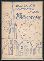 Walter Lüthi: Az örök nyár. Ford.: I. Madarász Lajos. Fót, 1947, Fóti Református Missziói Könyvtár, 40 p. Kiadói tűzött papírkötés, bélyegzőkkel.