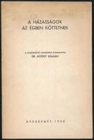 Dr. Hetessy Kálmán: A házasságok az égben köttetnek. A feleségképző akadémián elmondotta: - - . (Különlenyomat a feleségképző akadémián elhangzott előadások gyűjteményéből). Kecskemét, 1938, szerzői kiadás, 11+(1) p. Kiadói tűzött papírkötés, kissé foltos borítóval, bélyegzőkkel.