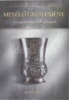 Kótai József: Mesélő gyűjtemény. Gondolatok a fémművességről. Bp., 2017, Co-Libri Reklámgrafika. Rendkívül gazdag képanyaggal illusztrálva. Kiadói papírkötés, újszerű állapotban. Megjelent 300 példányban. Számozott, 129. számú példány.