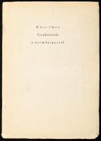 Kner Imre: Gondolatok a nyomdaiparról. Gyoma, 1942, Kner Izidor Könyvnyomdája. 26 p. Kiadói papírkötés, lapszéli egyenetlenségekkel (feltehetően felvágásból eredő), borító hátoldala elszíneződött.