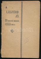 Drummond Henrik: A legfőbb jó. Ford.: Szabadi Béla. Bp., é.n. (cca 1905), Londoni Vallásos Iratokat Terjesztő Társulat (Hornyánszky-ny.), 77+(3) p. Kiadói papírkötés, sérült gerinccel, néhány kissé sérült lappal.