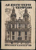 Saly László: Az egyetemi templom. A Pálosok régi pesti szentegyháza. Bp., 1926, "Élet", 83+3 p.+21 (fekete-fehér fotók) t. A borító Márton Lajos munkája. Kiadói papírkötés, foltos, szakadt borítóval.