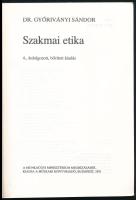 Dr. Győriványi Sándor: Szakmai etika. Bp., 1991, Műszaki Könyvkiadó. Negyedik, átdolgozott, bővített...