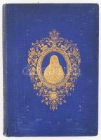 Munkay János: A Boldogságos Szüz Máriának élete. Pest, 1865, Emich Gusztáv, 1 t. +8+464+2 p. Kiadói ...