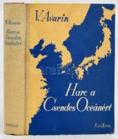 V. Avarin: Harc a Csendes-óceánért. Ford.: Kerek Ernő. Bp., 1950, Szikra. Kiadói félvászon-kötés, ki...