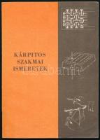 Bálint Oszkár - Lajos János: Kárpitos szakmai ismeretek. Bp., 1991, Műszaki Könyvkiadó. Kiadói papírkötés. Megjelent 1600 példányban.