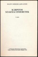 Bálint Oszkár - Lajos János: Kárpitos szakmai ismeretek. Bp., 1991, Műszaki Könyvkiadó. Kiadói papír...
