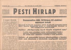 [II. Világháború] Pesti Hirlap. 1940. november 7. (Napilap, LXII. évfolyam, 253. szám) "Rooseveltre 468, Willkiere 63 elektor-szavazat jutott -- Olasz hadműveletek -- Roosevelt győzelme --Német-angol hadműveletek --Teljes elsőtétités Svájcban -- Görögország és az angol garancia -- Kolozsvári jegyzetek -- Ruszkay Jenő lemondása rangjáról és kilépése a Vitézi rendből." Félbehajtva, jó állapotban.