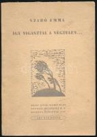 Szabó Emma: Így vigasztal a végtelen... (Aláírt!) Bp., 1943, Arany János Irodalmi és Nyomda Műintézet, 62+(2) p. Kiadói papírkötés, kissé foltos borítóval. A címlapon a szerző aláírásával. Ritka!