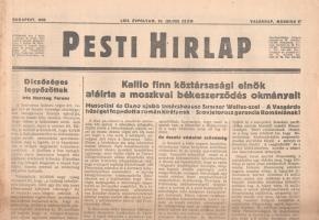 [II. Világháború] Pesti Hirlap. 1940. március 17. (Napilap, LXII. évfolyam, 62. szám) "Kallio finn köztársasági elnök aláírta a moszkvai békeszerződés okmányait -- Mussolini és Ciano ujabb tanácskozása Sumner Welles-szel -- A Vasgárda hűséget fogadott a román királynak -- Szovjetorosz garancia Romániánk?." Félbehajtva, jó állapotban.