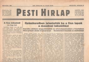 [II. Világháború] Pesti Hirlap. 1940. március 14. (Napilap, LXII. évfolyam, 60. szám) "Gyászkeretben jelentették be a finn lapok a moszkvai békekötést -- Kisérteties csend a fegyverszünet óta a karéliai földszoroson -- Tanner drámai rádióbeszéde -- Félárbocon a finn lobogók -- Roosevelt nyilatkozata -- A finn-szovjetorosz béke külföldi visszhangja -- Az uj finn-szovjet-orosz határ -- Izgalmas telefonbeszélgetés szerdán hajnalban a tájékozatlan Helsinkivel -- Londonban egy hindu agyonlőtte Pendzsab volt kormányzóját." Félbehajtva, jó állapotban.