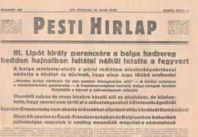 [II. Világháború] Pesti Hirlap. 1940. május 29. (Napilap, LXII. évfolyam, 119. szám)  "III. Lipót király parancsára a belga hadsereg kedden hajnalban feltétel nélkül letette a fegyvert -- A belga miniszterelnök a párisi rádióban alkotmánysértéssel vádolja a királyt és kijelenti, hogy nincs joga többé uralkodni -- "Minden belga alattvaló fel van mentve hűségesküje alól" -- A királyi hatalmat a minisztertanács gyakorolja -- A Franciaországban harcoló belga seregek tovább folytatják a harcot a szövetségesek oldalán -- Churchill sulyos s rossz hirekre késziti elő az alsóházat, de kijelentette, hogy semmi sem tériti el a szövetségeseket kötelezettségeiktől -- Szovjet-Oroszország nem akarja erőszakkal elintézni vitás kérdését Romániával -- Olasz hir szerint az Észak-Franciaországban és Belgiumban bekeritett szövetséges csapatok is esetleg megadják magukat a németeknek." Félbehajtva, jó állapotban.