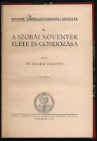 Dr. Szabó Zoltán: A szobai növények élete és gondozása. Népszerű Természettudományi Könyvtár 6. Bp., 1928., Kir. M. Természettudományi Társulat, 206+(2) p. Fekete-fehér képekkel illusztrálva. Átkötött félvászon-kötésben.