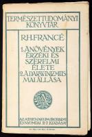 Raoul Heinrich Francé 5 műve, 2 kötetben: A növények érzéki és szerelmi élete. Ford.: Pogány József. / A darwinizmus mai állása. Ford.: Kovács Sándor. Természettudományi Könyvtár. Bp., 1913, Athenaeum, 311+(1) p. Kiadói papírkötés, kissé foltos borítóval, sérült gerinccel, felvágatlan lapokkal. + Összehasonlító biológia. Ford.: Lambrecht Kálmán.; Élet a termőföldben. / Kerti séták. [Egybekötve]. Bp., [1926-1927], Athenaeum, 244+(4) p.; 150+(2) p. Átkötött félvászon-kötésben.