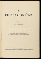 Lohr Ferenc: A filmszalag útja. Bp., 1941, K. M. Természettudományi Társulat, VIII+344+(2) p.+ 32 (f...