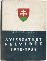 A visszatért Felvidék adattára. Szerk.: Csatár István és Ölvedi János. Bp., 1939, Mahr Ottó és Tsa. ,,Rákóczi" Könyvkiadóvállalata, (Madách-ny.), 392+78 (A visszatért felvidéki községek) p.+14 t. Szövegközi és egészoldalas fekete-fehér képekkel, térképekkel illusztrált. A rajzok Dex Ferenc munkái. Kiadói festett félvászon-kötés, kopott borítóval, a hátsó borító alsó sarkán sérüléssel.