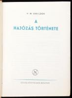 Van Loon, [Hendrik Willem]: A hajózás története. Ford.: Szerb Antal. Bp., [1941], Stílus, 285+(3) p....