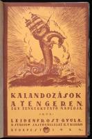 Leidenfrost Gyula: Kalandozások a tengeren. Egy tengerkutató naplója. Bp., 1924, Stádium, 269+(3) p. Szövegközti fekete-fehér illusztrációkkal. A borító Leidenfrost Sándor munkája. Átkötött egészvászon-kötésben, kissé koszos borítóval, az eredeti elülső papírborító bekötve.